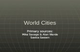 World Cities Primary sources: Mike Savage & Alan Warde Saskia Sassen.