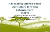 Advocating Science-based Agriculture for Farm Enhancement (SAFE) Calixto M. Protacio, Ph.D. Professor, UPLB College of Agriculture and Chair, iFARM Board.