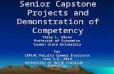 Senior Capstone Projects and Demonstration of Competency Terry L. Olson Professor of Economics Truman State University For COPLAC Faculty Summer Institute.