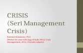 CRISIS (Seri Management Crisis) Rachmat Kriyantono, Ph.D (Materi ini saya tulis juga di buku PR & Crisis Management, 2012, Prenada Jakarta)