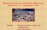 Modeling Fecal Coliform Bacteria Dynamics in Onondaga Lake CE5504 - Surface Water Quality Modeling Case History.