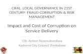Impact and Cost of Corruption on Service Delivery Cllr. Action Nyamukondiwa Kadoma City Council Zimbabwe CIFAL LOCAL GOVERNANCE IN 21ST CENTURY- FRAUD.