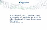 Reinaldo Garcia, PhD A proposal for testing two-dimensional models to use in the National Flood Insurance Program.