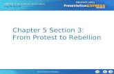 Chapter 5 Section 3 From Protest to Rebellion Chapter 5 Section 3: From Protest to Rebellion.