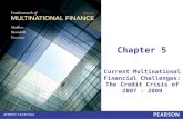Chapter 5 Current Multinational Financial Challenges: The Credit Crisis of 2007 - 2009.
