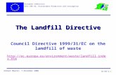 DG ENV.G.4 The Landfill Directive The Landfill Directive Council Directive 1999/31/EC on the landfill of waste .
