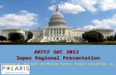 AKFCF GAC 2012 Super Regional Presentation Prepared by: Dan Gans and Melissa Fisher, Polaris Consulting, LLC.