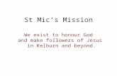 St Mic’s Mission We exist to honour God and make followers of Jesus in Kelburn and beyond.