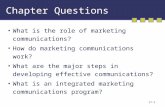 17-1 Chapter Questions What is the role of marketing communications? How do marketing communications work? What are the major steps in developing effective.