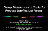 Using Mathematical Tasks To Provoke Intellectual Needs Kien Lim University of Texas at El Paso kienlim@utep.edu 57th Annual Conference for the Advancement.