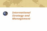International Strategy and Management. International growth strategy Global, international, multidomestic Entering foreign markets Market selection, timing,