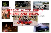 ARRIVE ALIVE DON’T DRINK AND DRIVE! Alcohol Drug Awareness Program A.D.A.P.
