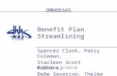 Benefit Plan Streamlining Spencer Clark, Patsy Coleman, Starleen Scott Robbins, DeDe Severino, Thelma Hayter 6/17/14 & 6/19/14 DMHDDSAS.