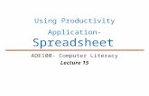 Using Productivity Application- Spreadsheet ADE100- Computer Literacy Lecture 15.