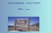 COLORADO HISTORY Mr s. Bier. Ancestral Puebloans (The Anasazi) ·In about 550, the first Ancestral Puebloans arrived in the southwestern part of Colorado.