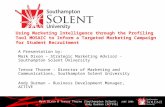 Mark Dixon & Trevor Thorne (Southampton Solent), Andy Durman (ACTIVE) JUNE 2008 Using Marketing Intelligence through the Profiling Tool MOSAIC to Inform.