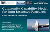 Community Capability Model for Data-Intensive Research An archaeological case-study Graeme Earl Archaeological Computing Research Group & Digital Economy.