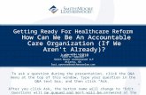 © 2010 Smith Moore Leatherwood LLP. ALL RIGHTS RESERVED. ® Getting Ready For Healthcare Reform How Can We Be An Accountable Care Organization (If We Aren’t.