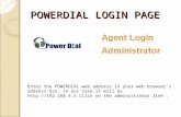 POWERDIAL LOGIN PAGE Enter the POWERDIAL web address in your web browser's address bar. In our case it will be  Click on the administrator.