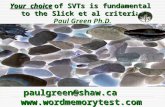 Your choice of SVTs is fundamental to the Slick et al criteria Paul Green Ph.D. paulgreen@shaw.ca .