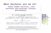 What business are we in? Value added services, core business and national library performance Dr Judith Broady-Preston (copyright retained) Director of.