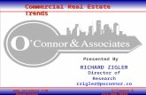 Www.poconnor.com O’Connor & Associates 713-686-9955 Presented By RICHARD ZIGLER Director of Research rzigler@poconnor.com Commercial Real Estate Trends.