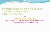 HYDRO POWER PLANT BASIC TERMS, TYPES and COMPONENTS BY  46 MHP’S IN DISTRICTS TORGHAR AND MANSEHRA KP PAKISTAN.