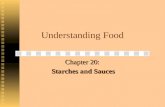 Understanding Food Chapter 20: Starches and Sauces.