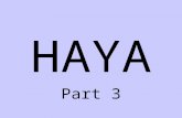 HAYA Part 3 What does Haya do? Saves us in case of “accidents” Controls our “Hawa” Makes us different & better than animals Makes us good mannered, polite.