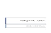Pricing Swing Options Alex, Devin, Erik, & Laura.