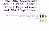 The ADA Amendments Act of 2008, EEOC’s Final Regulations, and ADA Compliance Equal Employment Opportunity Commission Office of Legal Counsel 2011.