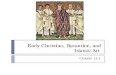 Early Christian, Byzantine, and Islamic Art Chapter 13.1.