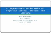 Bob Marinier Oral Defense University of Michigan, CSE June 17, 2008 A Computational Unification of Cognitive Control, Emotion, and Learning.