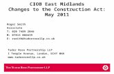 THE TUDOR ROSE PARTNERSHIP LLP CIOB East Midlands Changes to the Construction Act: May 2011 Roger Smith Associate T: 020 7489 2046 M: 07815 086639 E: rsmith@tudorrosellp.co.uk.