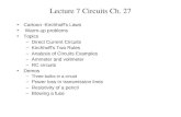 Lecture 7 Circuits Ch. 27 Cartoon -Kirchhoff's Laws Warm-up problems Topics –Direct Current Circuits –Kirchhoff's Two Rules –Analysis of Circuits Examples.