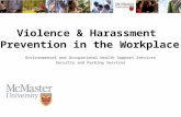 Violence & Harassment Prevention in the Workplace Environmental and Occupational Health Support Services Security and Parking Services.