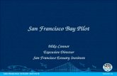 San Francisco Bay Pilot Mike Connor Executive Director San Francisco Estuary Institute.