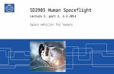 SD2905 Human Spaceflight Lecture 5, part 2, 4-2-2014 Space vehicles for humans.