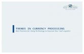 TRENDS IN CURRENCY PROCESSING Best Practices for Using Technology to Improve Your Cash Logistics.