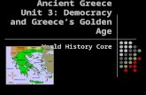 Ancient Greece Unit 3: Democracy and Greece’s Golden Age World History Core.