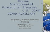 Marine Environmental Protection Programs U.S. COAST GUARD AUXILIARY Programs, 0pportunities and Training February 3, 2002 Denise Mosca, BC-MEE Barry Foskit,