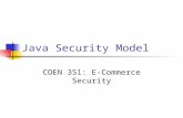 Java Security Model COEN 351: E-Commerce Security.