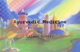 Ayurvedic Medicine by Eileen Ethier. Description Broad system of medical doctrine and practices Preventative and Curative Aspects Advice on aspects of.