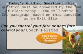 Today’s Guiding Question: This question must be answered by the end of class today. You will write a CEL paragraph based on this question as an Exit Slip.