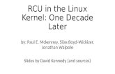 RCU in the Linux Kernel: One Decade Later by: Paul E. Mckenney, Silas Boyd-Wickizer, Jonathan Walpole Slides by David Kennedy (and sources)
