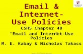 1 Copyright © 2014 M. E. Kabay. All rights reserved. Email & Internet- Use Policies CSH5 Chapter 48 “Email and Internet-Use Policies” M. E. Kabay & Nicholas.