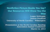 Logan McKnight Jeanne Swafford University of North Carolina – Wilmington Presentation at the North Carolina Reading Association Annual Conference March.