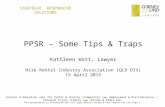 PPSR – Some Tips & Traps Kathleen Watt, Lawyer Hire Rental Industry Association (QLD DIV) 15 April 2015 Schools & Education |Not for Profit & Charity |Commercial.