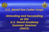 DPC-841269-01.PPT09/24/07 U.S. Naval Sea Cadet Corps Attending and Succeeding at the U.S. Naval Academy Summer Seminar (NASS) U.S. Naval Sea Cadet Corps.