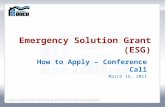 Emergency Solution Grant (ESG) How to Apply – Conference Call March 16, 2011.